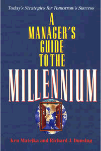 A Manager's Guide to the Millennium: Today's Strategies for Tomorrow's Success