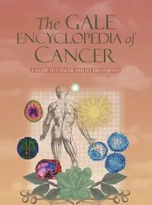 The Gale Encyclopedia of Cancer, 4th edition