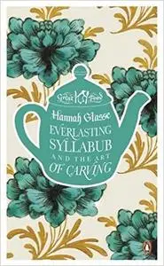 Everlasting Syllabub and the Art of Carving