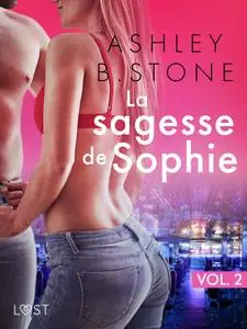 «La sagesse de Sophie 2 – Une nouvelle érotique» by Ashley Stone