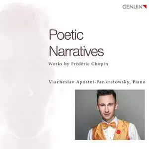 Viacheslav Apostel-Pankratowsky - Poetic Narratives: Works by Frédéric Chopin (2022)