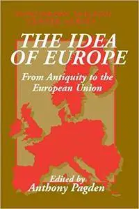 The Idea of Europe: From Antiquity to the European Union (Repost)