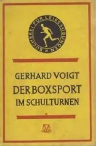 Der Boxsport im Schulturnen: Ein methodischer Aufbau der Vorübungen für den Massenunterricht