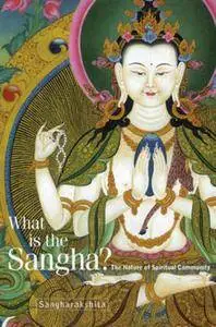 What Is the Sangha: The Nature of Spiritual Community