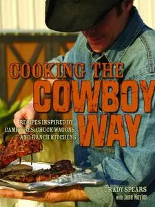 Cooking the Cowboy Way: Recipes Inspired by Campfires, Chuck Wagons, and Ranch Kitchens (repost)