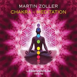 «Chakra Meditation» by Martin Zoller