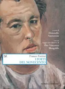 Franco Fortini - I poeti del Novecento