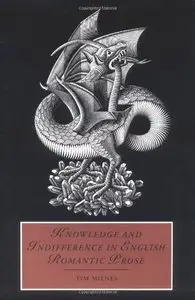 Knowledge and Indifference in English Romantic Prose 