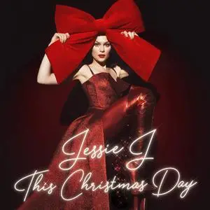 Jessie J - This Christmas Day (2018) [Official Digital Download]