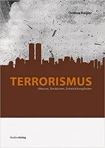 Terrorismus. Akteure, Strukturen, Entwicklungslinien