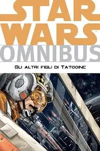 Star Wars Omnibus 012 - Gli Altri Figli Di Tatooine [2015-03]