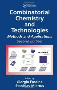 Combinatorial Chemistry and Technologies: Methods and Applications, Second Edition (Repost)