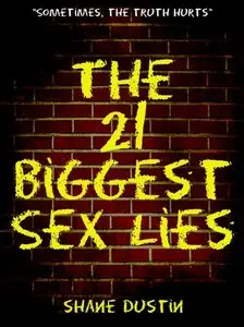 The 21 Biggest Sex Lies: A Humorous Look at the Lies Men and Women Tell Their Partners in Bed