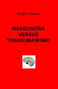 MASSONERIA VERSUS TRANSUMANISMO