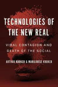 Technologies of the New Real: Viral Contagion and Death of the Social