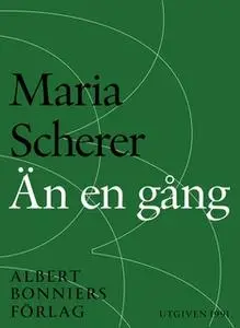 «Än en gång : Maria Scherers bästa 1979-1991» by María Scherer