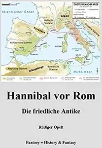 Hannibal vor Rom: Die friedliche Antike
