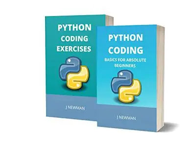 PYTHON CODING AND PYTHON EXERCISES: BASICS FOR ABSOLUTE BEGINNERS: GUIDE FOR EXAMS AND INTERVIEWS