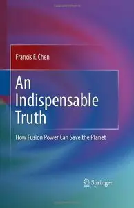 An Indispensable Truth: How Fusion Power Can Save the Planet [Repost]