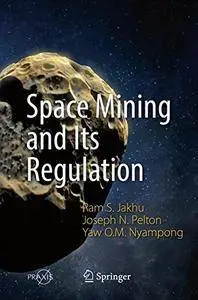 Space Mining and Its Regulation