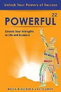 POWERFUL 22. How to become successful: Unlock Your Powers of Success. Elevate Your Strengths in Life and Business