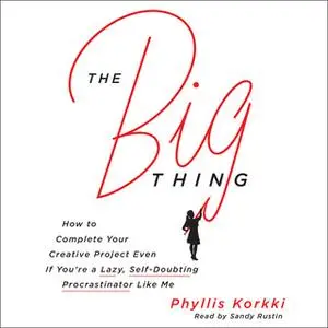 «The Big Thing» by Phyllis Korkki