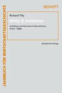 Willy H. Schlieker (Jahrbuch Für Wirtschaftsgeschichte. Beihefte, 14) (German Edition)