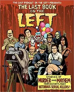 The Last Book on the Left: Stories of Murder and Mayhem from History’s Most Notorious Serial Killers