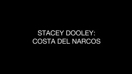 BBC -Stacey Dooley Investigates: Costa del Narcos (2020)