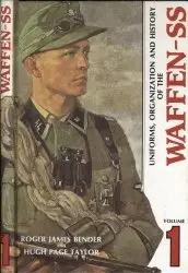 Uniforms, Organization and History of the Waffen-SS - Vol. 1 - Bender and Taylor (1969)