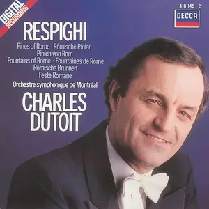 Charles Dutoit, Orchestre Symphonique de Montréal - Ottorino Respighi: Pines of Rome, Fountains of Rome, Feste Romane (1990)