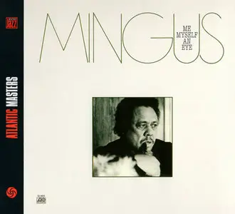 Charles Mingus - Me, Myself An Eye (1979) [ReUpload]