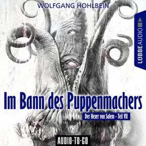 «Der Hexer von Salem - Band 7: Im Bann des Puppenmachers» by Wolfgang Hohlbein