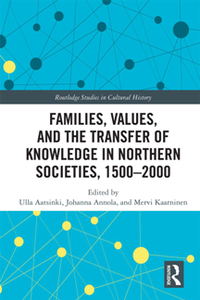 Families, Values, and the Transfer of Knowledge in Northern Societies, 1500–2000