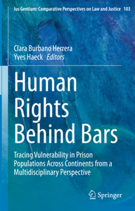 Human Rights Behind Bars : Tracing Vulnerability in Prison Populations Across Continents from a Multidisciplinary Perspective