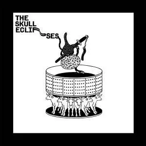 The Skull Eclipses - The Skull Eclipses (2018)
