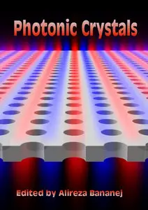 "Photonic Crystals" ed. by Alireza Bananej