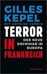 Terror in Frankreich. Der neue Dschihad in Europa