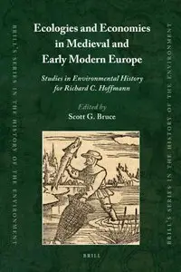 Ecologies and Economies in Medieval and Early Modern Europe (Brill's Series in the History of the Environment)