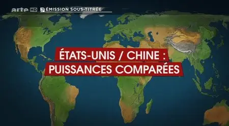 (Arte) Le dessous des cartes : États-Unis - Chine, puissances comparées (2015)