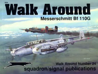 Messerschmitt Bf 110G - Walk Around Number 24 (Squadron/Signal Publications 5524)