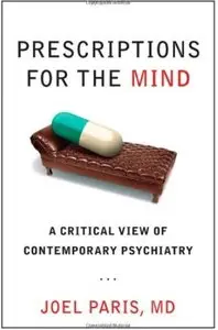 Prescriptions for the Mind: A Critical View of Contemporary Psychiatry [Repost]