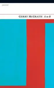 «A to B» by Gerry McGrath