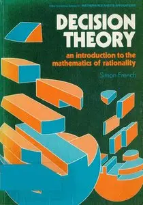 Decision Theory: An Introduction to the Mathematics of Rationality
