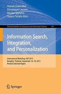 Information Search, Integration, and Personalization: International Workshop, ISIP 2013, Bangkok, Thailand, September 16--18, 2