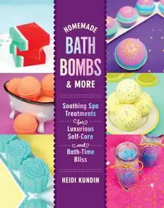 Homemade Bath Bombs & More: Soothing Spa Treatments for Luxurious Self-Care and Bath-Time Bliss