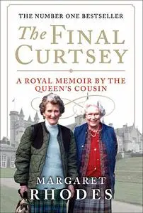 «The Final Curtsey» by Margaret Rhodes