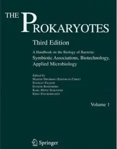 The Prokaryotes: Vol. 1: Symbiotic Associations, Biotechnology, Applied Microbiology by Stanley Falkow [Repost]