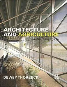 Architecture and Agriculture: A Rural Design Guide