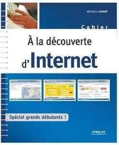 A la découverte d'Internet : Spécial grands débutants !